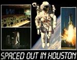 Spaced out in Houston Spaced out in Houston